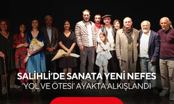 Salihli’de sanata yeni nefes… ‘Yol ve Ötesi’ ayakta alkışlandı