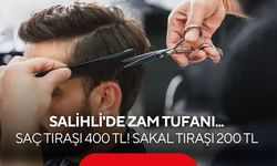 Salihli’de berber fiyatlarına büyük zam: Saç-sakal 600 TL, damat tıraşı 5 bin TL oldu