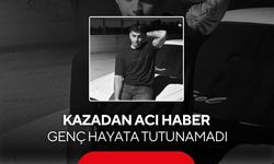 Kazadan acı haber: 7 gün direnen genç hayata tutunamadı