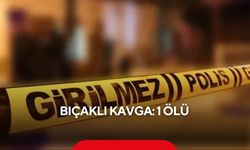 Bıçaklı kavga: 1 ölü
