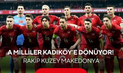 A Milliler 1697 gün sonra Kadıköy’de! Rakip Kuzey Makedonya