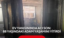 Manisa’da korkutan yangın: Yaşlı adam kurtarılamadı