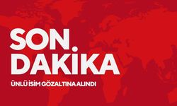 Ünlü isim gözaltına alındı