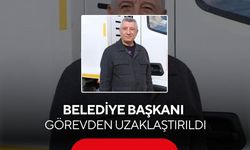 Belediye başkanı görevden uzaklaştırıldı