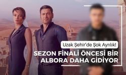 Uzak Şehir’de Şok Ayrılık! Sezon Finali Öncesi Bir Albora Daha Gidiyor