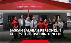 Başkan Balaban sosyal tesislerde personelin talep ve görüşlerini dinledi