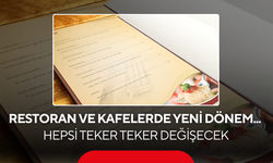 1 Temmuz itibarıyla menülerde büyük değişiklik yapılacak