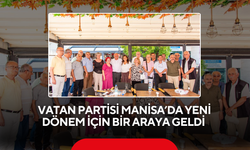 Vatan Partisi Manisa’da yeni dönem için bir araya geldi