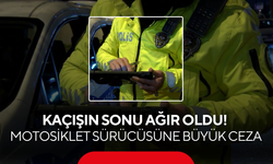 Kaçışın Sonu Ağır Oldu! Motosiklet Sürücüsüne Büyük Ceza