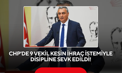 CHP'de 9 vekil kesin ihraç istemiyle disipline sevk edildi!