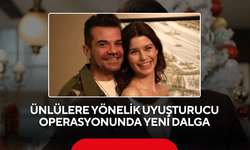 Ünlülere yönelik uyuşturucu operasyonunda yeni dalga