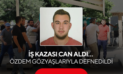 İş kazası can aldı… Özdem gözyaşlarıyla defnedildi