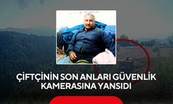 Çiftçinin son anları güvenlik kamerasına yansıdı