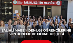 Salihli MABEM’den LGS öğrencilerine son deneme ve moral desteği
