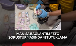 Manisa bağlantılı FETÖ soruşturmasında 41 tutuklama