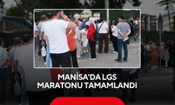 Manisa'da LGS maratonu tamamlandı