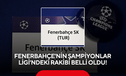 Fenerbahçe'nin Şampiyonlar Ligi'ndeki rakibi belli oldu !