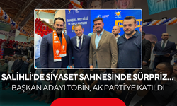 Salihli’de siyaset sahnesinde sürpriz… Tobin, Ak Parti’ye katıldı