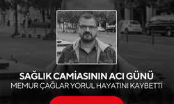 Sağlık camiasının acı günü… Memur Çağlar Yorul hayatını kaybetti