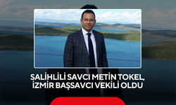Salihlili Savcı Metin Tokel, İzmir Başsavcı Vekili oldu