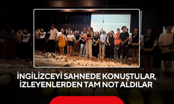 İngilizceyi sahnede konuştular, izleyenlerden tam not aldılar