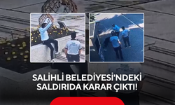 Salihli Belediyesi'ndeki saldırıda karar çıktı!