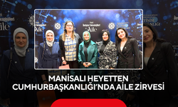 Manisalı Mehir Aile Platformu'ndan Cumhurbaşkanlığı ve TBMM’de Önemli Temaslar