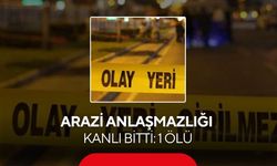 Arazi anlaşmazlığı kanlı bitti: 1 ölü