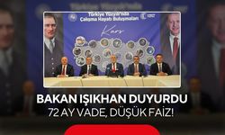 Bakan Işıkhan duyurdu: 72 ay vade, düşük faiz!