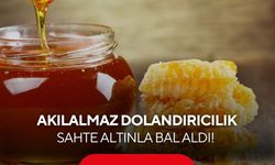 Bal alışverişi kabusa döndü... Sahte altınla dolandırıldı...