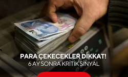 Bankadan para çekecekler dikkat! 6 ay sonra ilk kez o kritik sinyal geldi