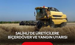 Salihli’de hasat dönemi başlıyor: Çiftçilere yangın ve biçerdöver uyarısı