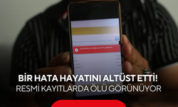 Bir hata hayatını altüst etti! Resmi kayıtlarda ölü görünüyor