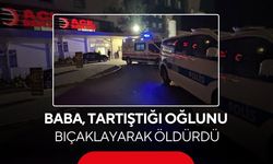 Kan donduran olay: Baba, oğlunu bıçaklayarak öldürdü