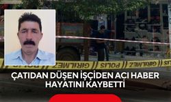 Feci iş kazası! Çatıdan düşen işçi hayatını kaybetti
