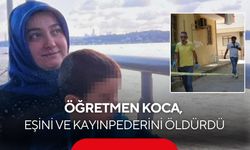 Tayin cinayeti! Öğretmen koca, eşini ve kayınpederini öldürdü
