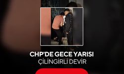 CHP'de gece yarısı çilingirli devir