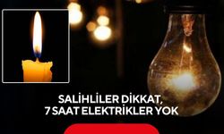 Salihliler dikkat, 7 saat elektrikler yok!
