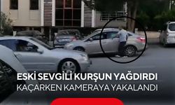 Eski sevgili kurşun yağdırdı, kaçarken kameraya yakalandı...