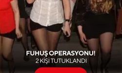 Fuhuş operasyonu! 2 kişi tutuklandı