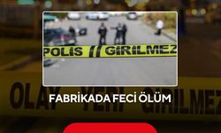 Fabrikada feci ölüm: Helezon sistemine kapılan işçiden acı haber