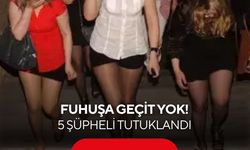 Fuhuşa geçit yok: 5 şüpheli tutuklandı