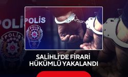 Salihli'de firari hükümlü yakalandı