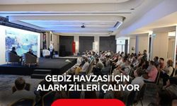 Gediz havzası için alarm zilleri çalıyor