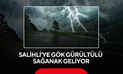 Salihli’ye gök gürültülü sağanak geliyor