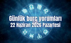 Günlük burç yorumları: 22 Haziran 2026 Pazartesi