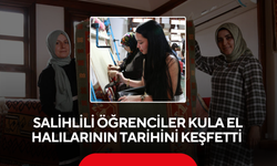 Salihlili öğrenciler Kula el halılarının tarihini keşfetti