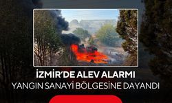 İzmir’de korku dolu dakikalar! Sanayi bölgesinde yangın paniği...