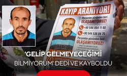 Manisa’da 42 yaşındaki Veli Ak’tan günlerdir haber alınamıyor