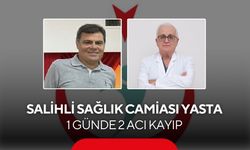 Salihli sağlık camiası yasta: 1 günde 2 acı kayıp